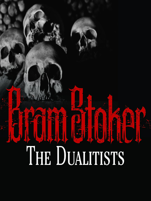 Title details for The Dualitists by Bram Stoker - Available